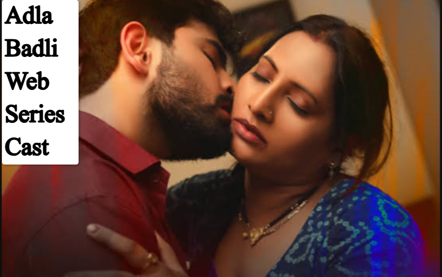 Adla Badli Web Series Cast