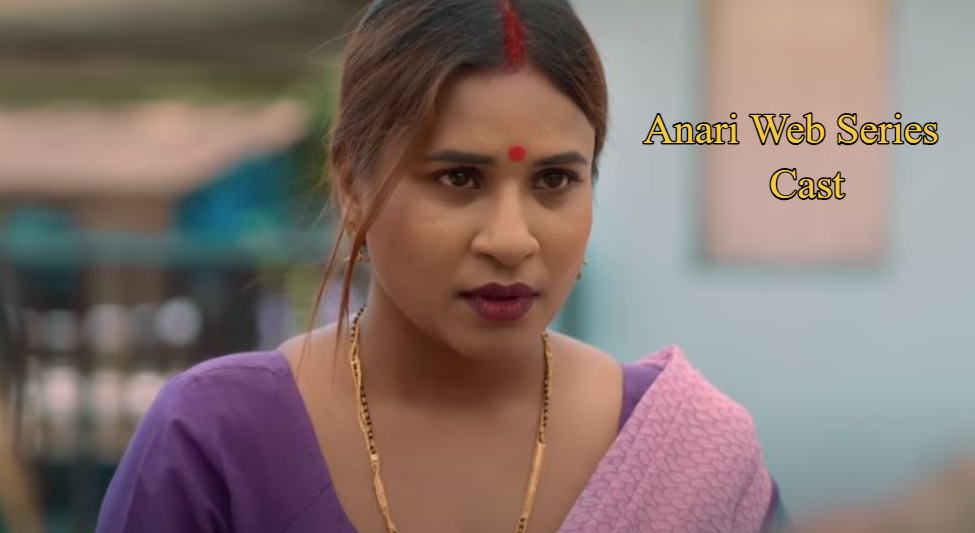 Anari Web Series Cast