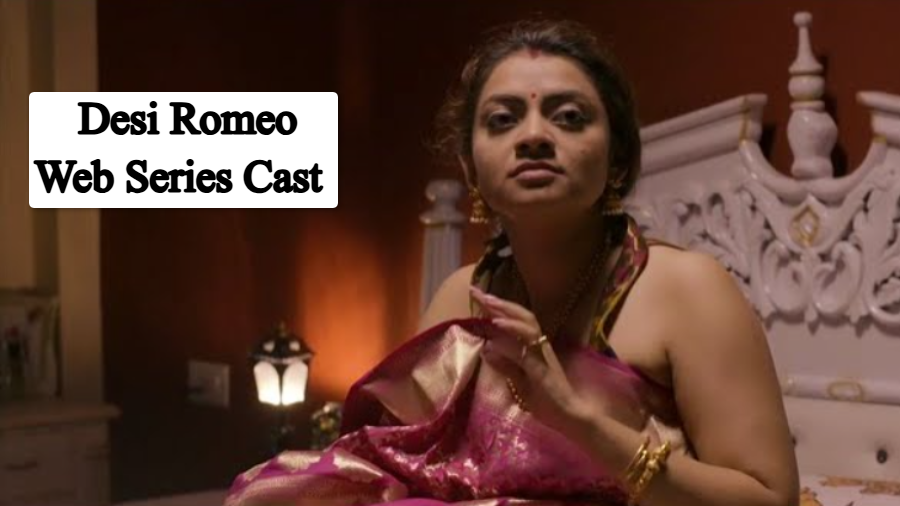 Desi Romeo Web Series Cast